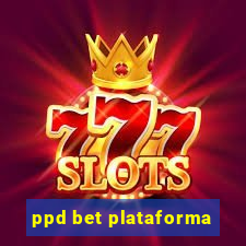 ppd bet plataforma